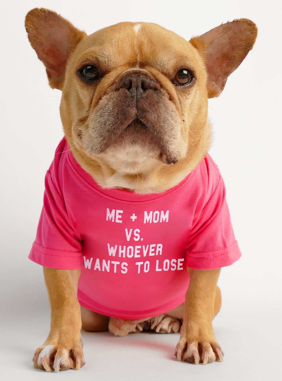 Me + Mom Vs. Whoever Wants To Lose Dog Tee